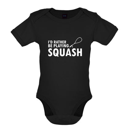 I'd Rather Be Playing Squash Baby T Shirt