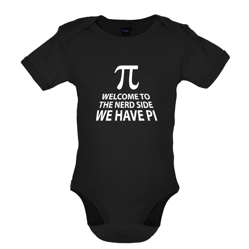 Welcome To The Nerd Side, We Have Pi Baby T Shirt