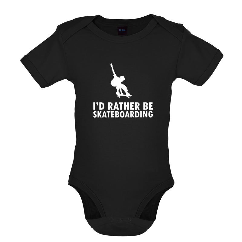 I'd Rather Be Skateboarding Baby T Shirt