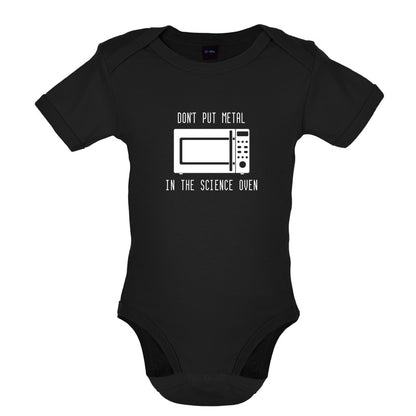 Dont Put Metal In The Science Oven Baby T Shirt