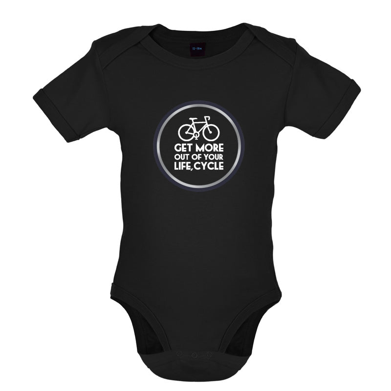 Get More Out Of Your Life Cycling Baby T Shirt