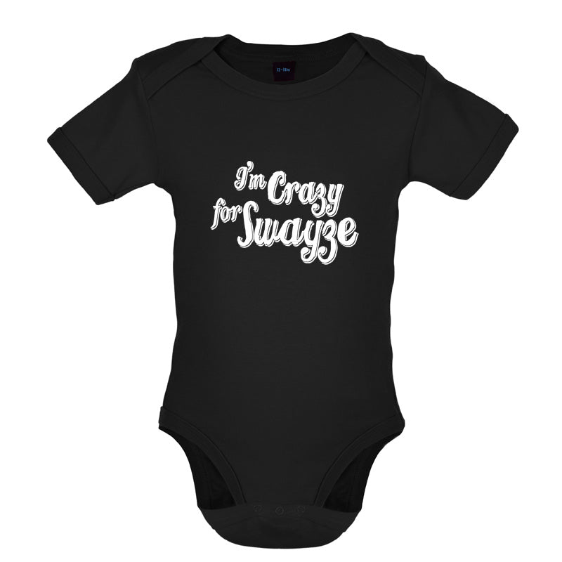 I'm Crazy For Swayze Baby T Shirt