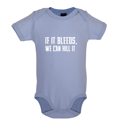 If It Bleeds, We Can Kill It Baby T Shirt