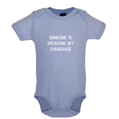 Someone Is Speaking My Changuage Baby T Shirt