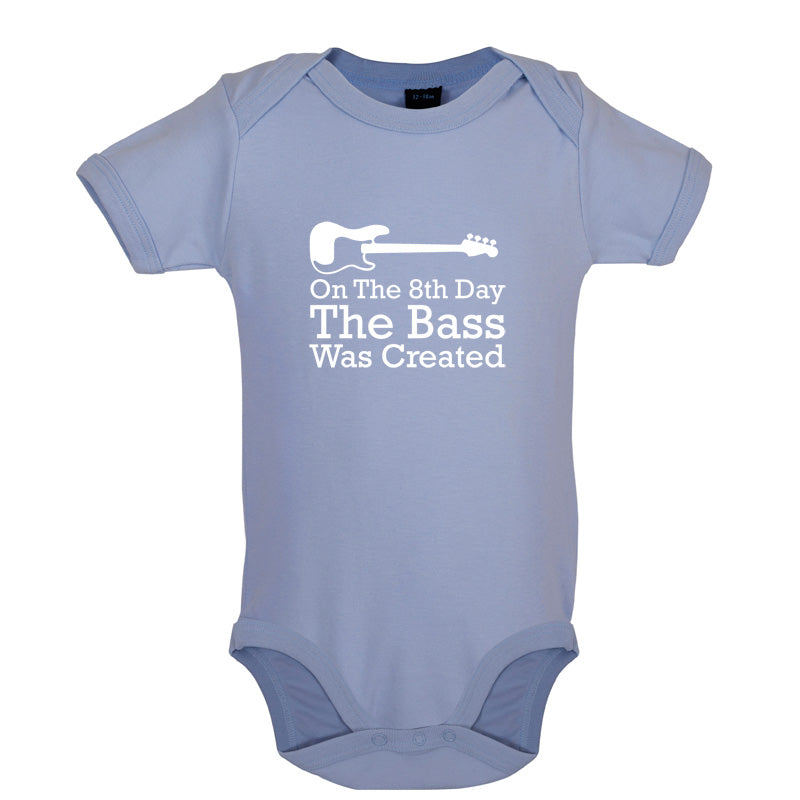 On The 8th Day The Bass Was Created Baby T Shirt