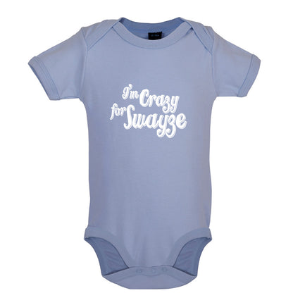 I'm Crazy For Swayze Baby T Shirt