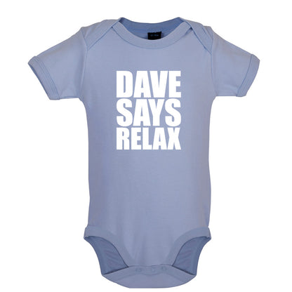 Dave Says Relax Baby T Shirt