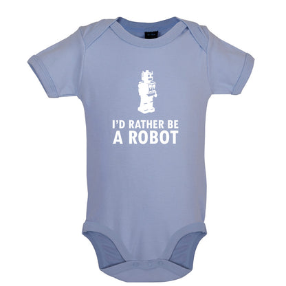 I'd Rather Be A Robot Baby T Shirt