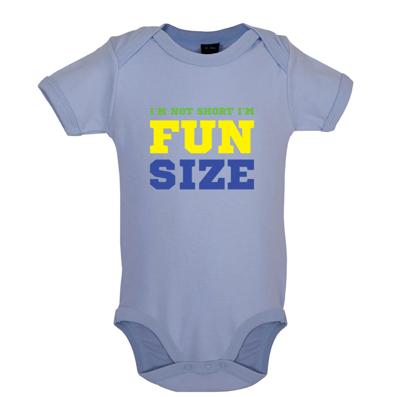 I'm Not Short I'm Fun Size Baby T Shirt