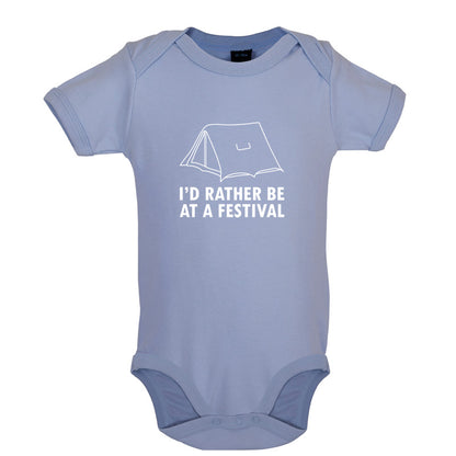 I'd Rather Be At A Festival Baby T Shirt