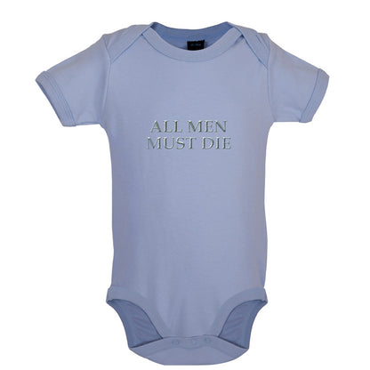 All Men Must Die Baby T Shirt