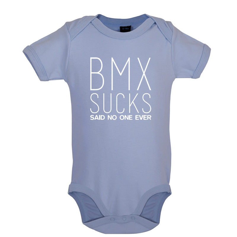 BMX Sucks Said No One Ever Baby T Shirt