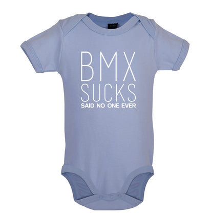 BMX Sucks Said No One Ever Baby T Shirt