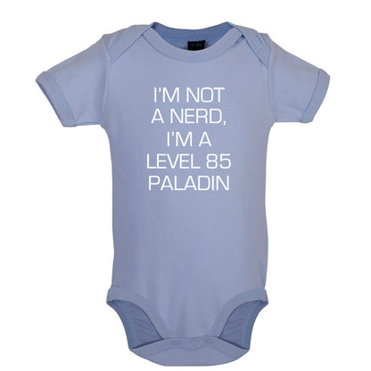 I'm Not A Nerd, I'm A Level 85 Paladin Baby T Shirt