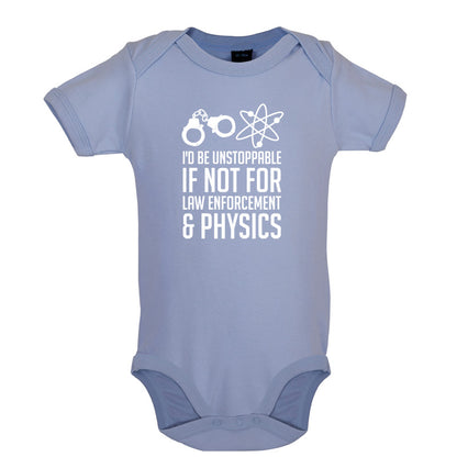 I'd Be Unstoppable If Not For Physics Baby T Shirt