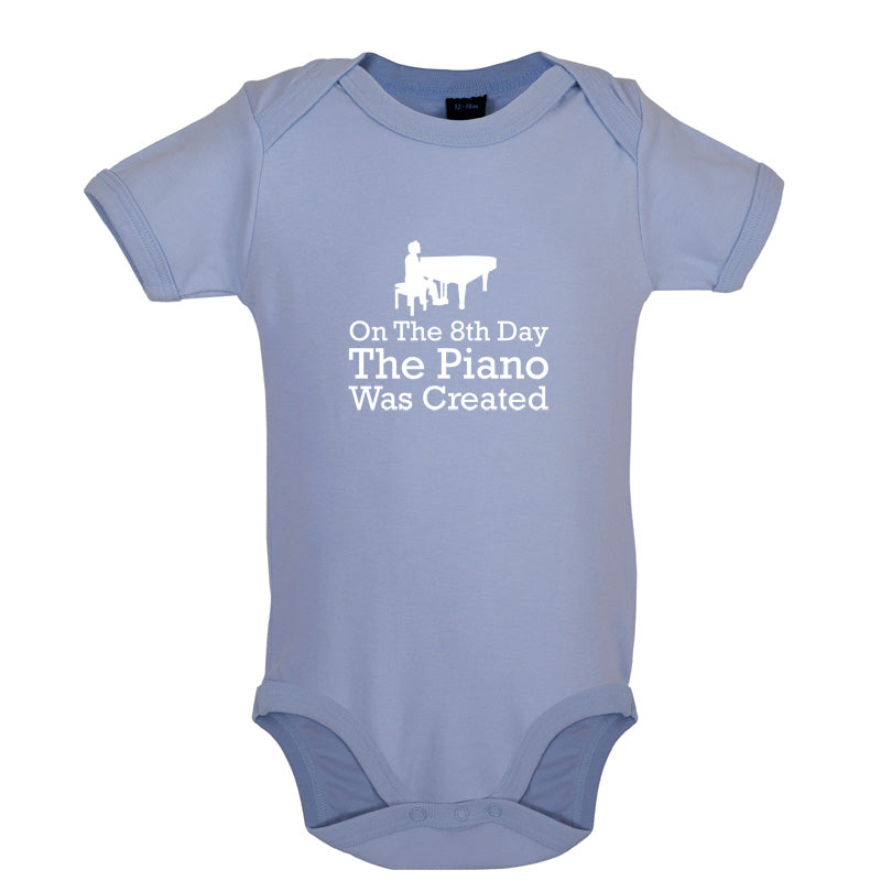 On The 8th Day The Piano Was Created Baby T Shirt