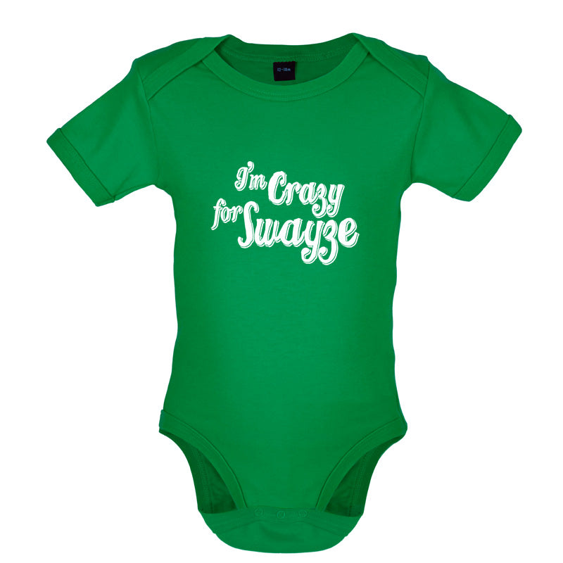 I'm Crazy For Swayze Baby T Shirt