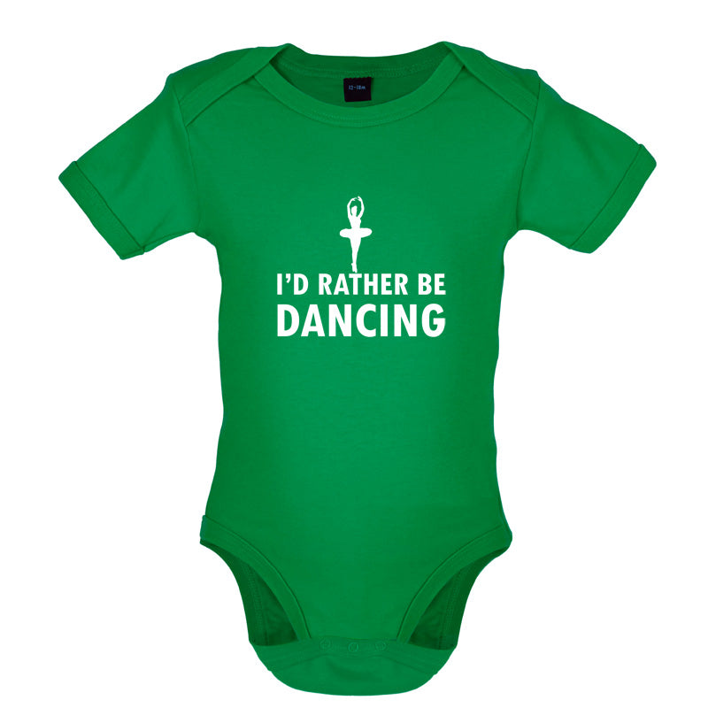 I'd Rather Be Dancing Baby T Shirt