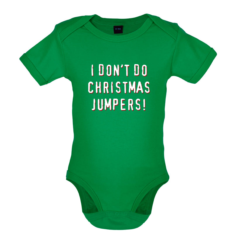 I Don't Do Christmas Jumpers Baby T Shirt