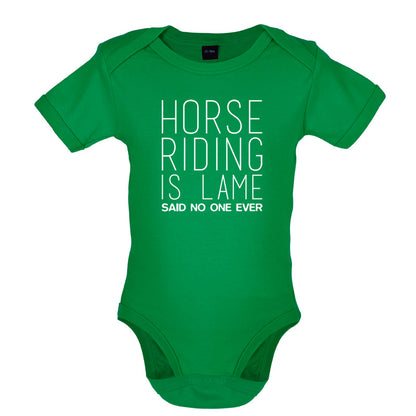 Horse Riding is lame Said No One Ever Baby T Shirt