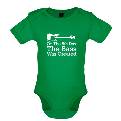 On The 8th Day The Bass Was Created Baby T Shirt