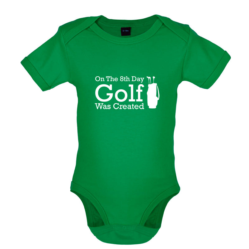 On The 8th Day Golf Was Created Baby T Shirt