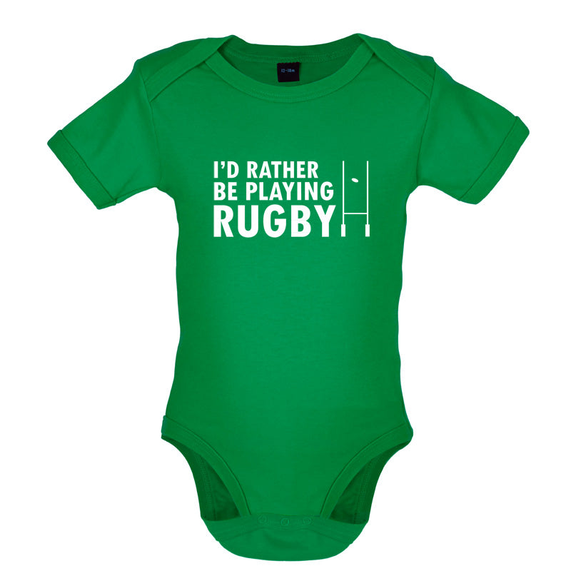 I'd Rather be playing Rugby Baby T Shirt