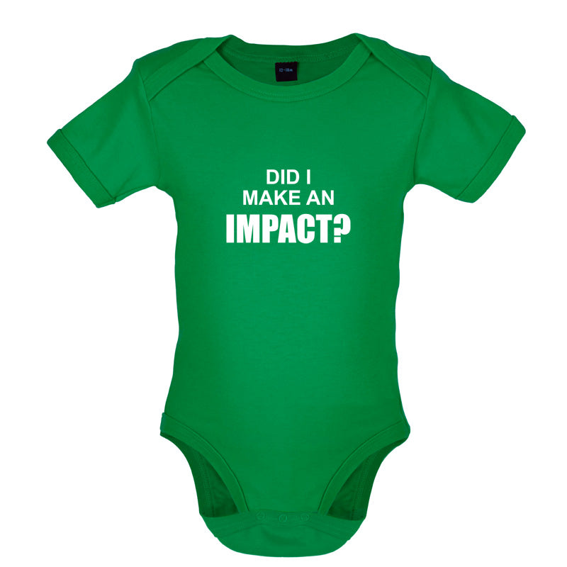 Did I Make An Impact Baby T Shirt