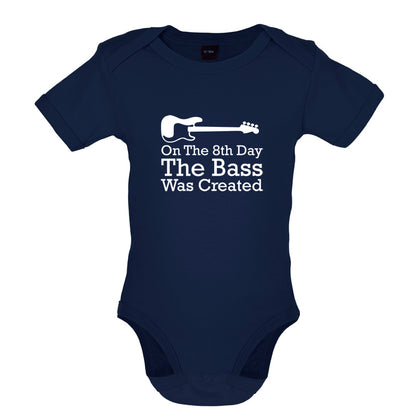 On The 8th Day The Bass Was Created Baby T Shirt