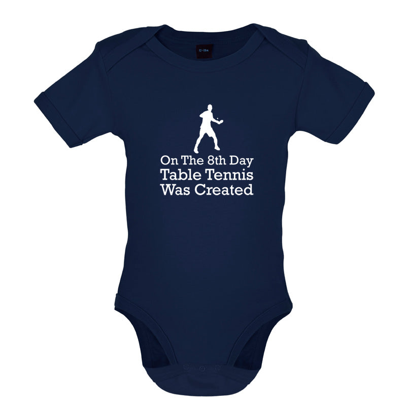 On The 8th Day Table Tennis Was Created Baby T Shirt