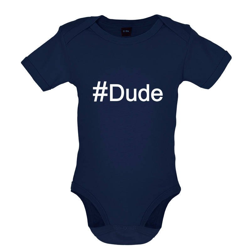 #Dude (Hashtag) Baby T Shirt