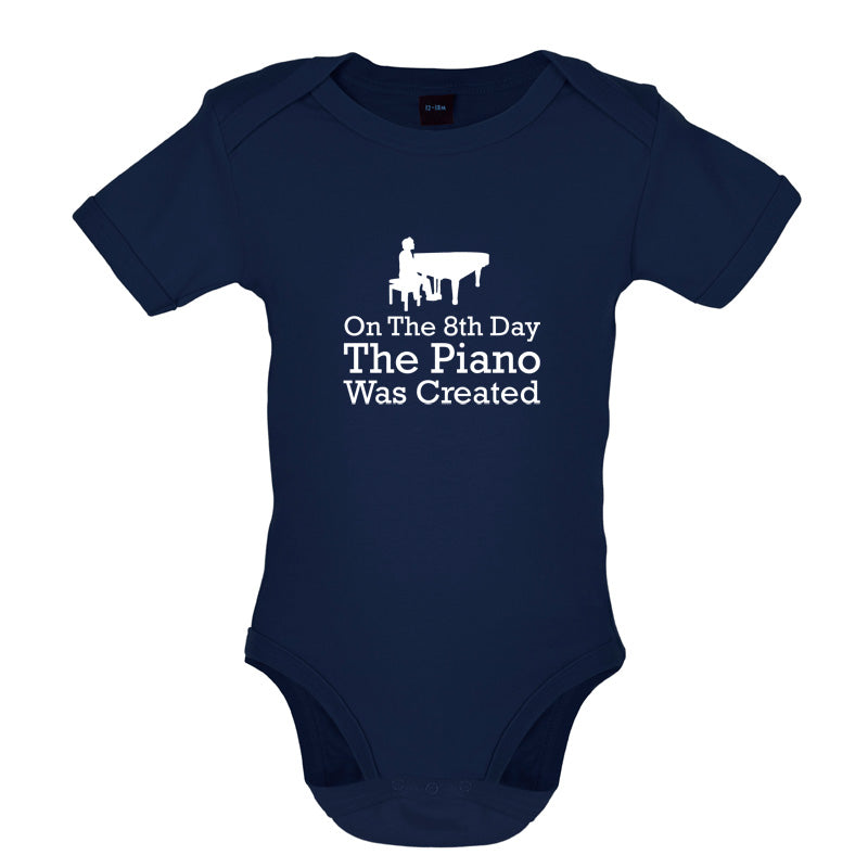 On The 8th Day The Piano Was Created Baby T Shirt