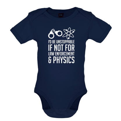 I'd Be Unstoppable If Not For Physics Baby T Shirt