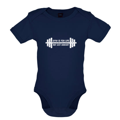 Gym Is For Life, Not Just For January Baby T Shirt