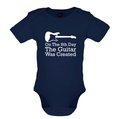 On The 8th Day Guitar Was Created Baby T Shirt