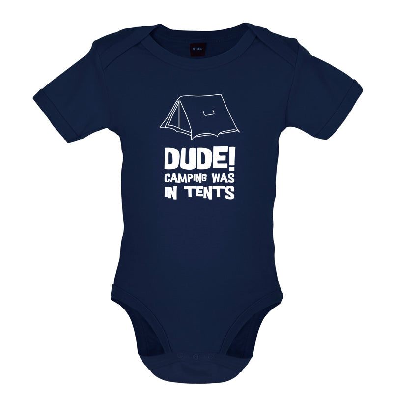 Dude! Camping Was In Tents Baby T Shirt