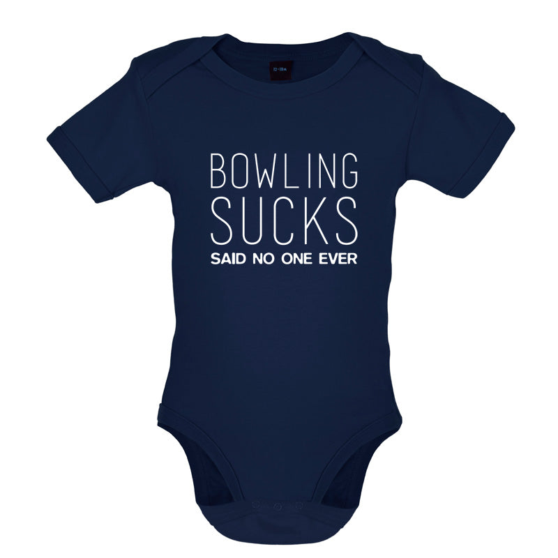 Bowling Sucks Said No One Ever Baby T Shirt