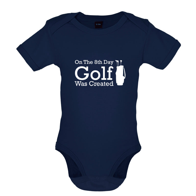 On The 8th Day Golf Was Created Baby T Shirt