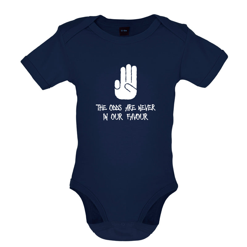 The Odds Are Never In Our Favour Baby T Shirt