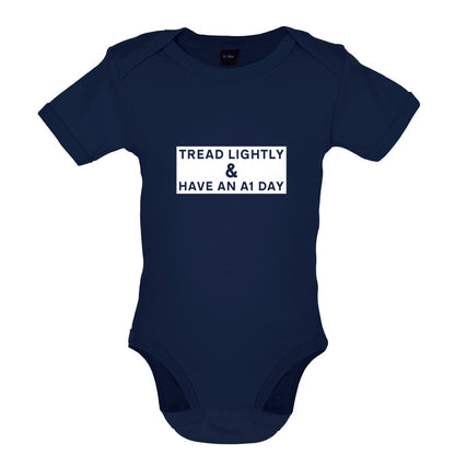 Tread Lightly And Have An A1 Day Baby T Shirt