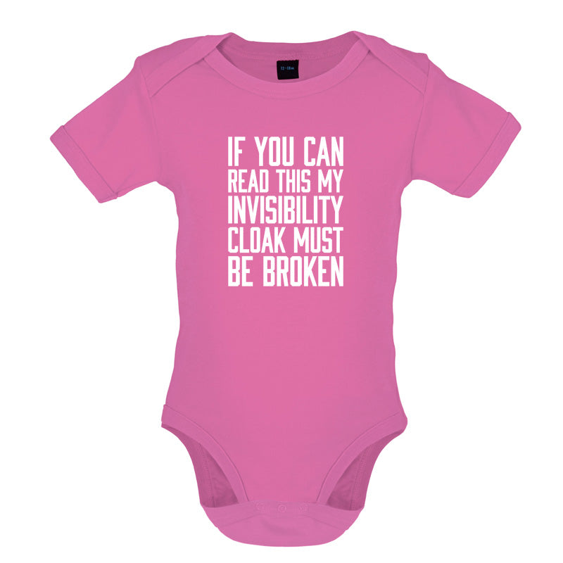 If You Can Read This My Invisibility Cloak Must Be Broken Baby T Shirt