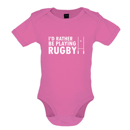 I'd Rather be playing Rugby Baby T Shirt