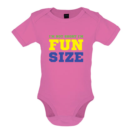 I'm Not Short I'm Fun Size Baby T Shirt