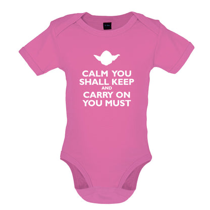 Calm You Shall Keep And Carry On You Must Baby T Shirt