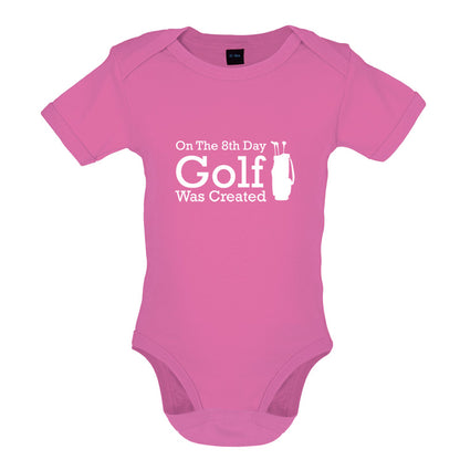 On The 8th Day Golf Was Created Baby T Shirt