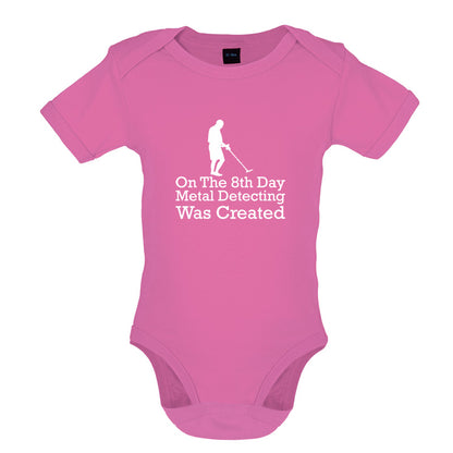 On The 8th Day Metal Detecting Was Created Baby T Shirt