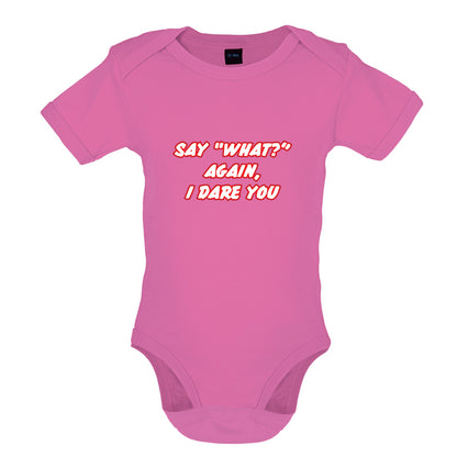 Say What Again I Dare You Baby T Shirt