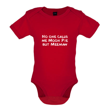 Nobody Calls Me Moon Pie But Meemaw Baby T Shirt