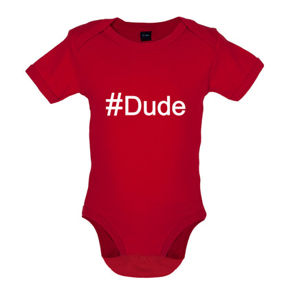 #Dude (Hashtag) Baby T Shirt