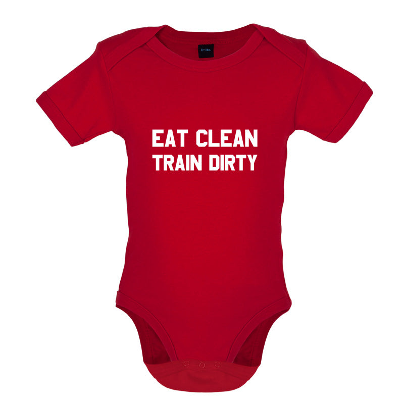 Eat Clean Train Dirty Baby T Shirt